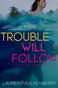 Trouble Will Follow - Lauren Faulkenberry