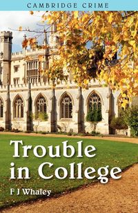 Trouble in College - Whaley E. J.