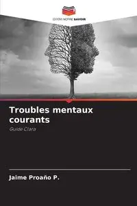 Troubles mentaux courants - Jaime Proaño P.