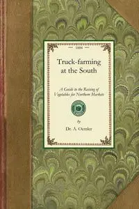 Truck-farming at the South - Dr. A. Oemler
