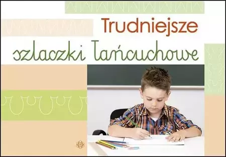 Trudniejsze szlaczki łańcuchowe - praca zbiorowa