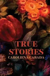 True Stories - Cabada Caroliena