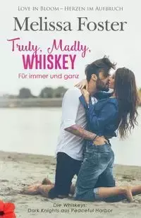 Truly, Madly, Whiskey - Für immer und ganz - Foster Melissa