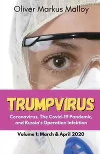 Trumpvirus - Oliver Markus Malloy