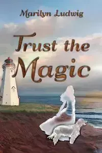 Trust the Magic - Marilyn Ludwig