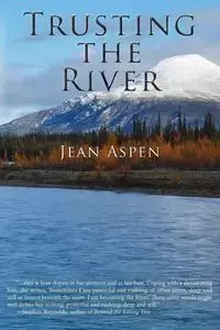 Trusting the River - Jean Aspen