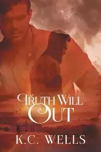 Truth Will Out - Wells K.C.