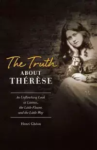 Truth about Therese - Gheon Henri