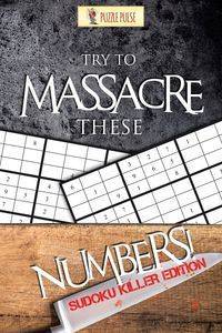 Try to Massacre These Numbers! - Puzzle Pulse