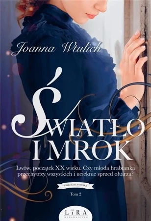 Trylogia lwowska T.2 Światło i mrok - Joanna Wtulich