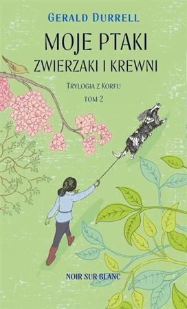 Trylogia z Korfu T.2 Moje ptaki zwierzaki i krewni - Gerald Durrell