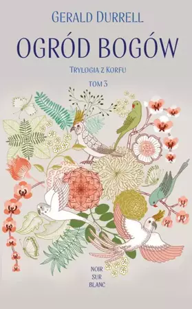 Trylogia z Korfu T.3 Ogród bogów - Gerald Durrell, Ewa Horodyska