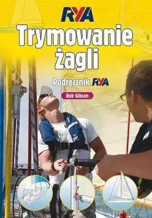 Trymowanie żagli. Podręcznik RYA w.3 - Rob Gibson