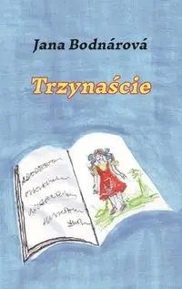 Trzynaście - Jana Bodnarowa