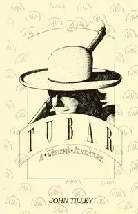 Tubar, A Western Adventure - John Tilley