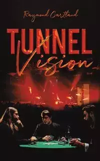 Tunnel Vision - Raymond Gartland