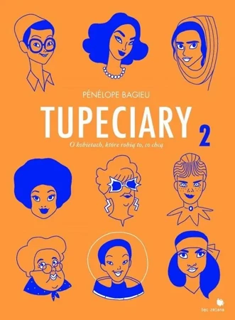 Tupeciary 2. O kobietach, które robią to co chcą - Penelope Bagieu