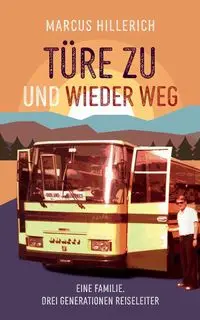 Türe zu und wieder weg - Marcus Hillerich