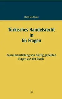 Türkisches Handelsrecht in 66 Fragen - Atakan Murat Can