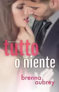 Tutto o niente - Aubrey Brenna