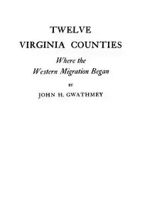 Twelve Virginia Counties - John H. Gwathmey