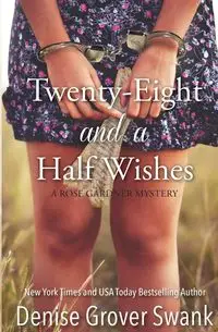 Twenty-Eight and a Half Wishes - Grover Denise Swank