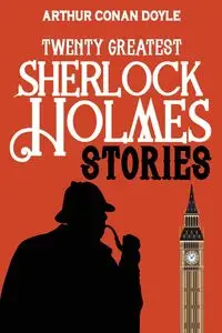 Twenty Greatest Sherlock Holmes Stories - Doyle Arthur Conan