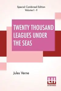 Twenty Thousand Leagues Under The Seas (Complete) - Jules Verne