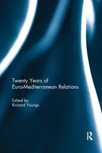 Twenty Years of Euro-Mediterranean Relations - Youngs Richard