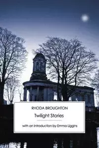 Twilight Stories - Rhoda Broughton