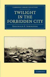 Twilight in the Forbidden City - Johnston Reginald F.