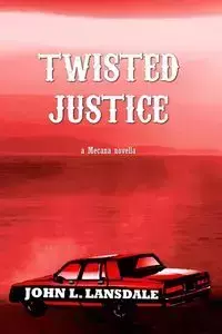 Twisted Justice - John L. Lansdale