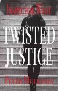 Twisted Justice - Peter Mulraney