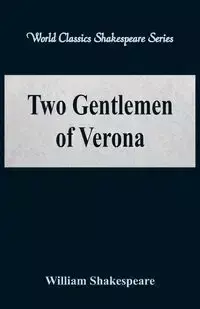 Two Gentlemen of Verona (World Classics Shakespeare Series) - William Shakespeare