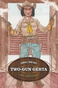 Two-Gun Gerta - Carroll John Daly