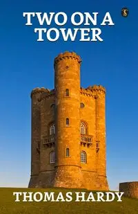 Two On A Tower - Thomas Hardy