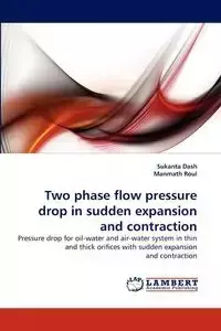 Two Phase Flow Pressure Drop in Sudden Expansion and Contraction - Dash Sukanta