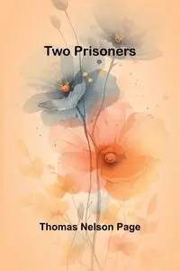 Two Prisoners - Nelson Page Thomas