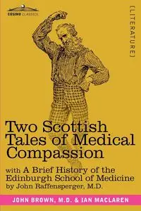 Two Scottish Tales of Medical Compassion - John Brown M. D.