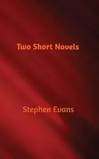 Two Short Novels - Stephen Evans