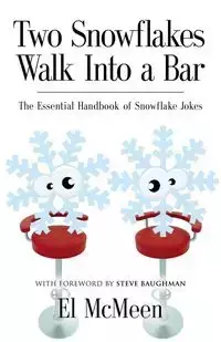 Two Snowflakes Walk Into a Bar - McMeen El