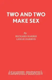 Two and Two Make Sex - Harris Richard