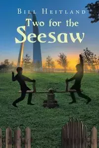 Two for the Seesaw - Bill Heitland