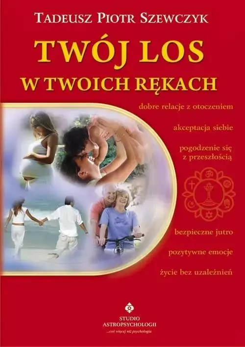 Twój los w twoich rękach - Tadeusz Piotr Szewczyk