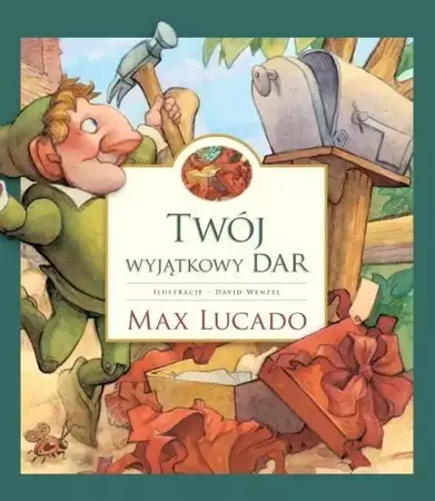 Twój wyjątkowy dar - Max Lucado - Max Lucado