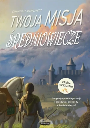 Twoja misja. Średniowiecze - Emmanuelle Kecir-Lepetit Kecir-Lepetit, Jowita Ma