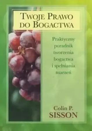 Twoje prawo do bogactwa - Colin P. Sisson