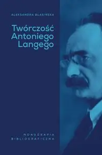 Twórczość Antoniego Langego - Aleksandra Błasińska