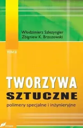 Tworzywa sztuczne T.2 Polimery specjalne i inżyn. - Włodzimierz Szlezyngier, Zbigniew K. Brzozowski