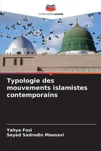 Typologie des mouvements islamistes contemporains - Fozi Yahya